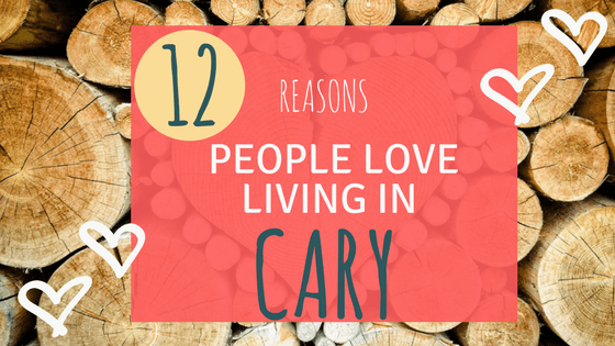 12 Reasons People Love Cary, NC.