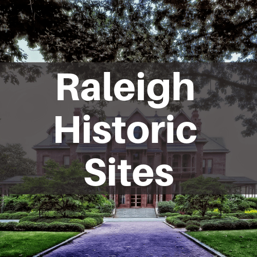 living in raleigh, raleigh historic sites